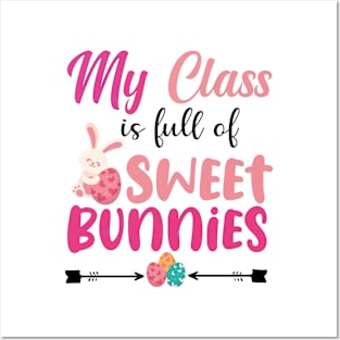 Cute Teacher easter day - My Class Is Full Of Sweet Bunnies Posters and Art